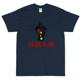 Blm kills Short Sleeve T-Shirt